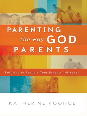 cover image of Parenting the Way God Parents